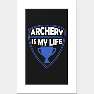 Archery is my Life Gift Posters and Art